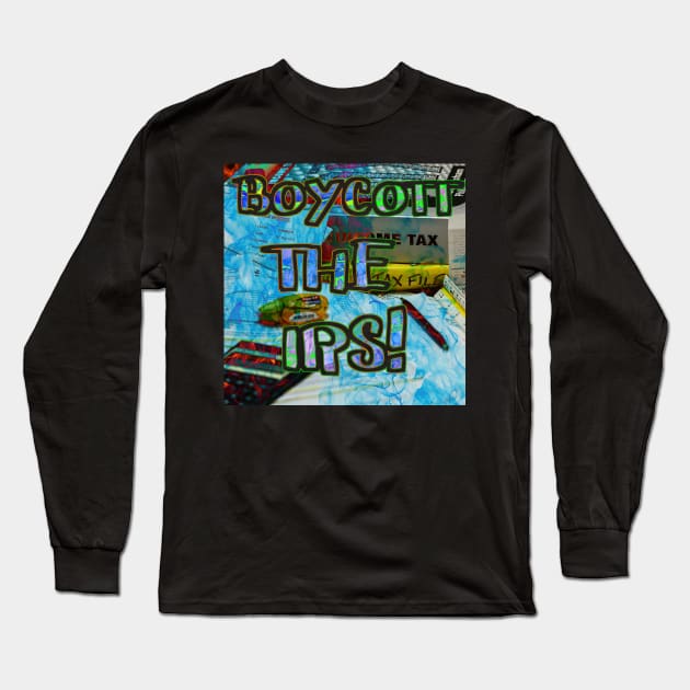 Boycott The IRS Long Sleeve T-Shirt by psanchez